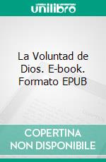 La Voluntad de Dios. E-book. Formato EPUB ebook