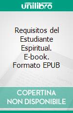 Requisitos del Estudiante Espiritual. E-book. Formato EPUB ebook