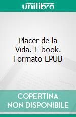 Placer de la Vida. E-book. Formato EPUB ebook