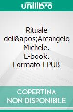 Rituale dell'Arcangelo Michele. E-book. Formato EPUB ebook