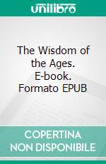 The Wisdom of the Ages. E-book. Formato EPUB ebook di Master Kuthumi