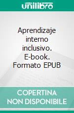 Aprendizaje interno inclusivo. E-book. Formato EPUB ebook