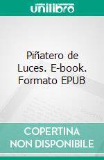 Piñatero de Luces. E-book. Formato EPUB ebook