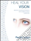 Heal your vision: Reverse nearsightedness with simple daily exercises?. E-book. Formato EPUB ebook di Paolo Garizio