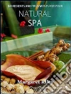 Natural spa: Ingredients and treatments. E-book. Formato EPUB ebook di Margaret Riley