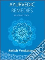 Ayurvedic remediesAn introduction. E-book. Formato EPUB ebook