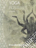 Yoga posturesA guide. E-book. Formato EPUB ebook