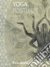 Postures in Yoga: A guide. E-book. Formato EPUB ebook di Friederike Baum
