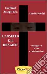 L&apos;agnello e il dragoneDialoghi su Cina e Cristianesimo. E-book. Formato EPUB ebook