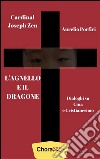 L'agnello e il dragoneDialoghi su Cina e Cristianesimo. E-book. Formato EPUB ebook di Cardinal Joseph Zen