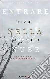 Entrare nella nube: Meditazioni sull'Ascensione. E-book. Formato EPUB ebook di Divo Barsotti