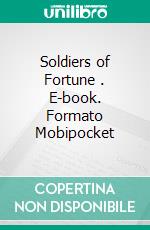 Soldiers of Fortune . E-book. Formato Mobipocket ebook