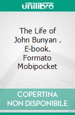 The Life of John Bunyan . E-book. Formato Mobipocket ebook di Edmund Venables