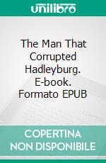 The Man That Corrupted Hadleyburg. E-book. Formato EPUB ebook di  Mark Twain