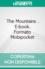 The Mountains . E-book. Formato Mobipocket ebook