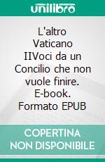L'altro Vaticano IIVoci da un Concilio che non vuole finire. E-book. Formato EPUB ebook