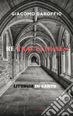 Re-tractationes: liturgia in-canto. E-book. Formato EPUB ebook