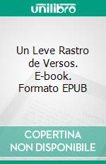 Un Leve Rastro de Versos. E-book. Formato EPUB ebook