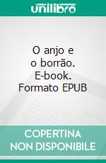 O anjo e o borrão. E-book. Formato EPUB ebook di Sílvia Soares