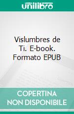 Vislumbres de Ti. E-book. Formato EPUB ebook