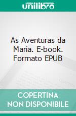 As Aventuras da Maria. E-book. Formato EPUB ebook