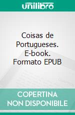 Coisas de Portugueses. E-book. Formato EPUB ebook