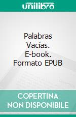 Palabras Vacías. E-book. Formato EPUB ebook