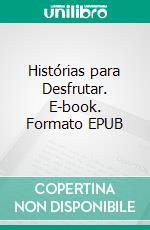 Histórias para Desfrutar. E-book. Formato EPUB ebook