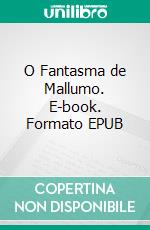 O Fantasma de Mallumo. E-book. Formato EPUB ebook