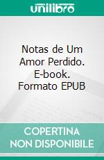 Notas de Um Amor Perdido. E-book. Formato EPUB ebook