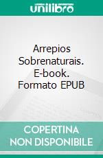 Arrepios Sobrenaturais. E-book. Formato EPUB ebook