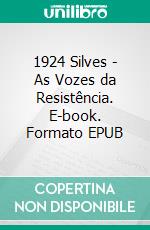 1924 Silves - As Vozes da Resistência. E-book. Formato EPUB ebook