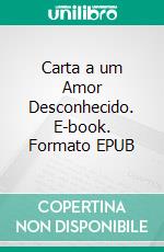 Carta a um Amor Desconhecido. E-book. Formato EPUB ebook