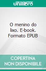 O menino do lixo. E-book. Formato EPUB ebook