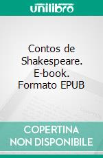 Contos de Shakespeare. E-book. Formato EPUB ebook di Charles Lamb