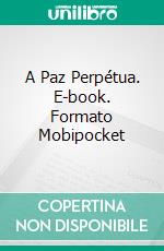 A Paz Perpétua. E-book. Formato EPUB ebook