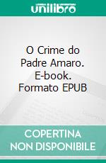 O Crime do Padre Amaro. E-book. Formato Mobipocket ebook di Eça de Queirós