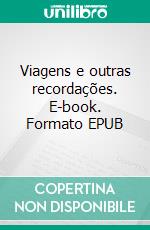 Viagens e outras recordações. E-book. Formato EPUB ebook