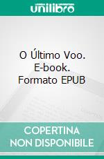 O Último Voo. E-book. Formato EPUB ebook