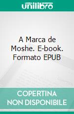 A Marca de Moshe. E-book. Formato EPUB ebook