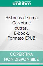 Histórias de uma Gaivota e outras. E-book. Formato EPUB ebook
