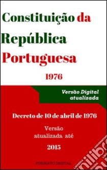 Constituição da República portuguesa. E-book. Formato EPUB ebook di Vítor Vieira