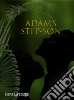 Adam&apos;s Step-son. E-book. Formato EPUB