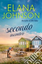 Secondo incontroUna dolce lettura contemporanea da spiaggia. E-book. Formato EPUB ebook