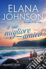 Il suo migliore amicoUna dolce lettura contemporanea da spiaggia. E-book. Formato EPUB ebook