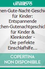 Drachen-Gute-Nacht-Geschichten für Kinder: Entspannende Drachen-Gutenachtgeschichten für Kinder & Kleinkinder - Die perfekte Einschlafhilfe für Träume von fantastischen Abenteuern!. E-book. Formato EPUB ebook