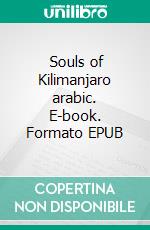  Souls of Kilimanjaro arabic. E-book. Formato EPUB ebook di Ibrahim Nasrallah