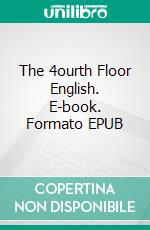 The 4ourth Floor English. E-book. Formato EPUB ebook