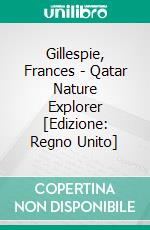 Qatar Nature Explorer. E-book. Formato EPUB ebook