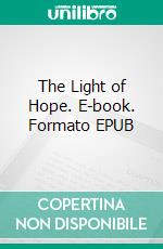 The Light of Hope. E-book. Formato EPUB ebook